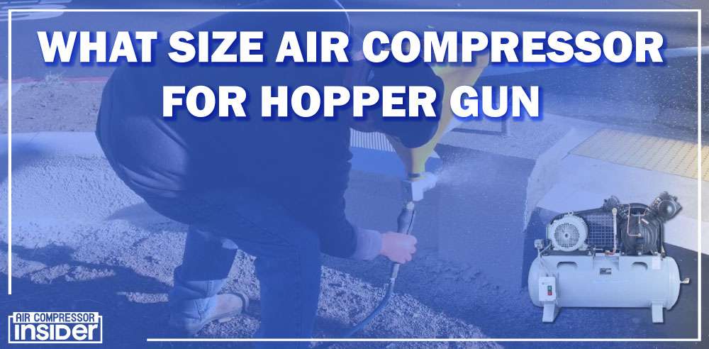 How To Use Air Compressor To Inflate Tires What Size Air Compressor For Hopper Gun
