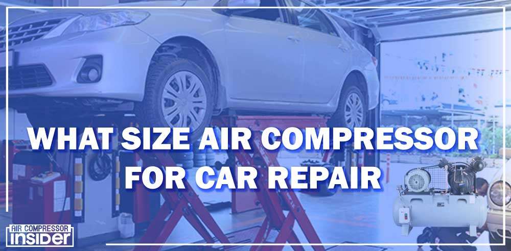 How To Use Air Compressor To Inflate Tires What Size Air Compressor For Car Repair